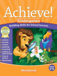 Title: Achieve!: Kindergarten: Building Skills for School Success, Author: The Learning Company