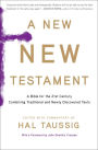 A New New Testament: A Bible for the Twenty-first Century Combining Traditional and Newly Discovered Texts