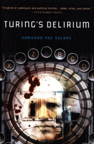 Title: Turing's Delirium: A Novel, Author: Edmundo Paz Soldán