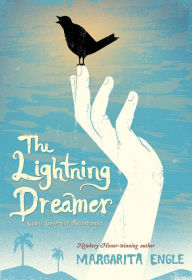 Title: The Lightning Dreamer: Cuba's Greatest Abolitionist, Author: Margarita Engle