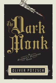 Title: The Dark Monk (Hangman's Daughter Series #2), Author: Oliver Pötzsch