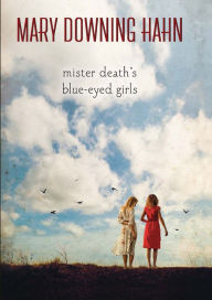 Title: Mister Death's Blue-Eyed Girls, Author: Mary Downing Hahn
