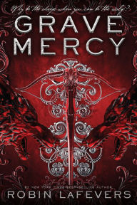 Title: Grave Mercy (His Fair Assassin Series #1), Author: Robin LaFevers