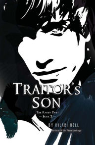 Title: Traitor's Son: The Raven Duet Book #2, Author: Hilari Bell