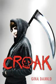 Title: Croak, Author: Gina Damico