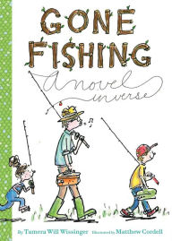 Title: Gone Fishing: A novel in verse, Author: Tamera Will Wissinger