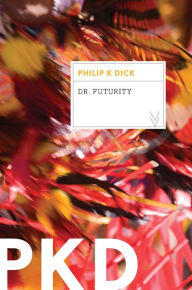 Title: Dr. Futurity, Author: Philip K. Dick