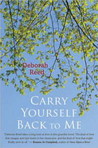 Title: Carry Yourself Back to Me, Author: Deborah Reed