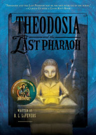 Title: Theodosia and the Last Pharaoh, Author: R. L. LaFevers