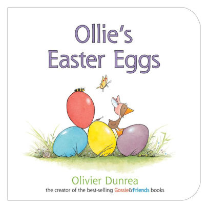 Ollie S Easter Eggs Board Book By Olivier Dunrea Board Book