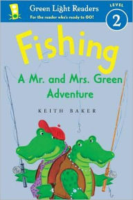 Title: Fishing: A Mr. and Mrs. Green Adventure, Author: Keith Baker