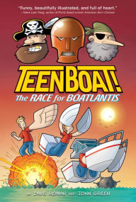 Title: Teen Boat! The Race for Boatlantis, Author: Dave Roman