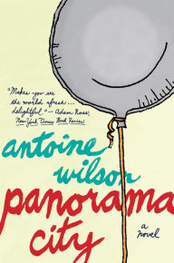 Title: Panorama City: A Novel, Author: Antoine Wilson