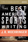 Alternative view 2 of The Best American Sports Writing 2013
