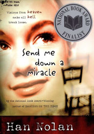 Title: Send Me Down a Miracle, Author: Han Nolan