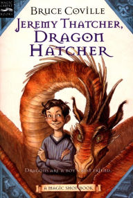 Title: Jeremy Thatcher, Dragon Hatcher, Author: Bruce Coville