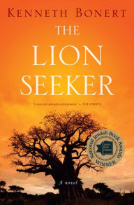 Title: The Lion Seeker, Author: Kenneth Bonert