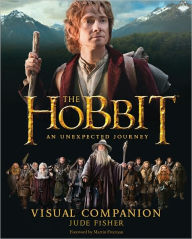 Title: The Hobbit: An Unexpected Journey Visual Companion, Author: Jude Fisher