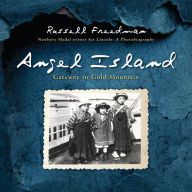 Title: Angel Island: Gateway to Gold Mountain, Author: Russell Freedman