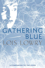 Title: Gathering Blue, Author: Lois Lowry