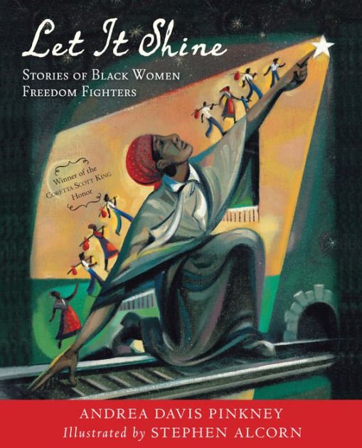 Let It Shine: Stories of Black Women Freedom Fighters by Andrea ...