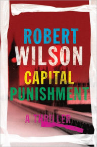 Title: Capital Punishment, Author: Robert Wilson