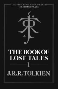 The Book of Lost Tales, Part One (History of Middle-earth #1)