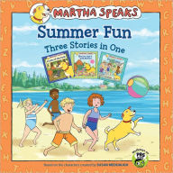 Title: Martha Speaks: Summer Fun Three Stories in One, Author: Susan Meddaugh