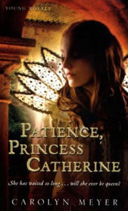 Title: Patience, Princess Catherine: A Young Royals Book, Author: Carolyn Meyer