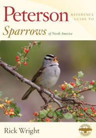 Title: Peterson Reference Guide To Sparrows of North America, Author: Rick Wright