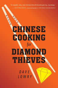 Title: Chinese Cooking for Diamond Thieves, Author: Dave Lowry