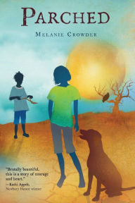 Title: Parched, Author: Melanie Crowder