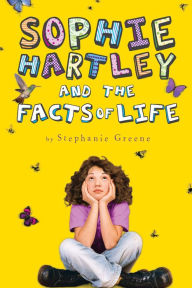 Title: Sophie Hartley and the Facts of Life, Author: Stephanie Greene