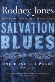 Title: Salvation Blues: One Hundred Poems, 1985-2005, Author: Rodney Jones