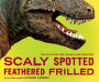 Alternative view 2 of Scaly Spotted Feathered Frilled: How do we know what dinosaurs really looked like?