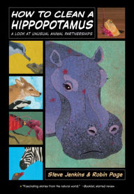 Title: How to Clean a Hippopotamus: A Look at Unusual Animal Partnerships, Author: Robin Page