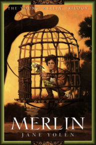 Title: Merlin: The Young Merlin Trilogy, Book Three, Author: Jane Yolen