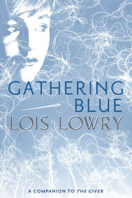 Title: Gathering Blue, Author: Lois Lowry