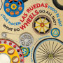 What Do Wheels Do All Day?/Qué hacen las ruedas todo el día? Board Book: Bilingual English-Spanish