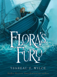 Title: Flora's Fury, Author: Ysabeau S. Wilce