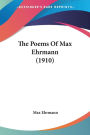The Poems Of Max Ehrmann (1910)