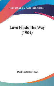 Love finds the way paul leicester ford