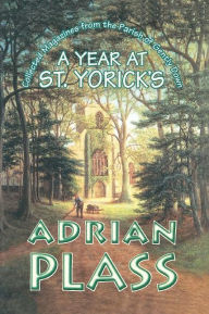 Title: A Year at St. Yoricks: Collected Magazines from the Parish of Gently Down, Author: Adrian Plass