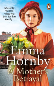 Title: A Mother's Betrayal, Author: Emma Hornby