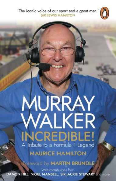 Murray Walker: Incredible!: A Tribute to a Formula 1 Legend