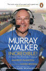 Murray Walker: Incredible!: A Tribute to a Formula 1 Legend