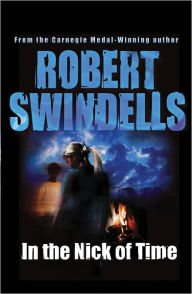 Title: In the Nick of Time, Author: Robert Swindells