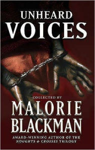 Title: Unheard Voices : An Collection of Stories and Poems to Commemorate the 200th Anniversary of the Abolition of the Slave Trade, Author: Malorie Blackman