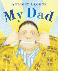 Title: My Dad, Author: Anthony Browne