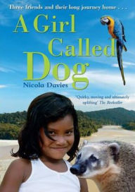 Title: A Girl Called Dog, Author: Nicola Davies